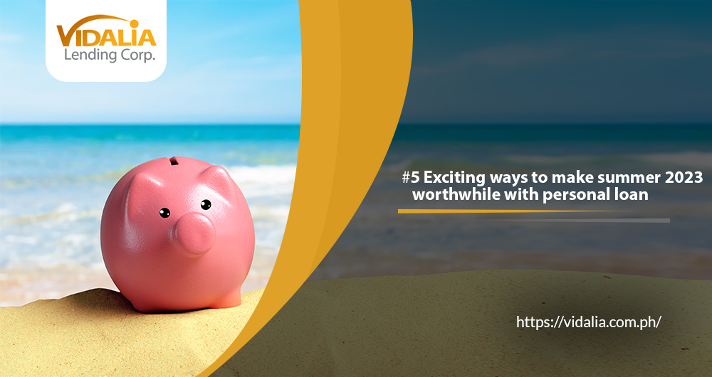 5 Exciting ways to make summer 2023 worthwhile with a personal loan
