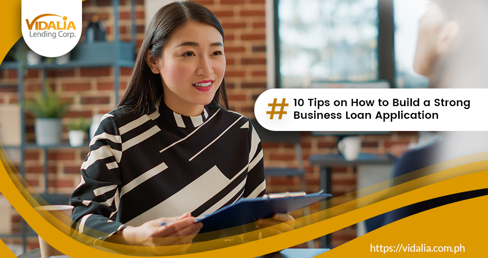 10 Tips on How to Build A Strong Business Loan Application