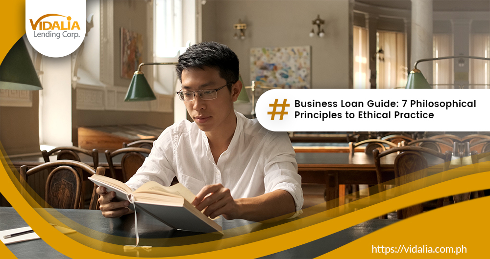 Business Loan Guide: 7 Philosophical Principles to Ethical Practice
