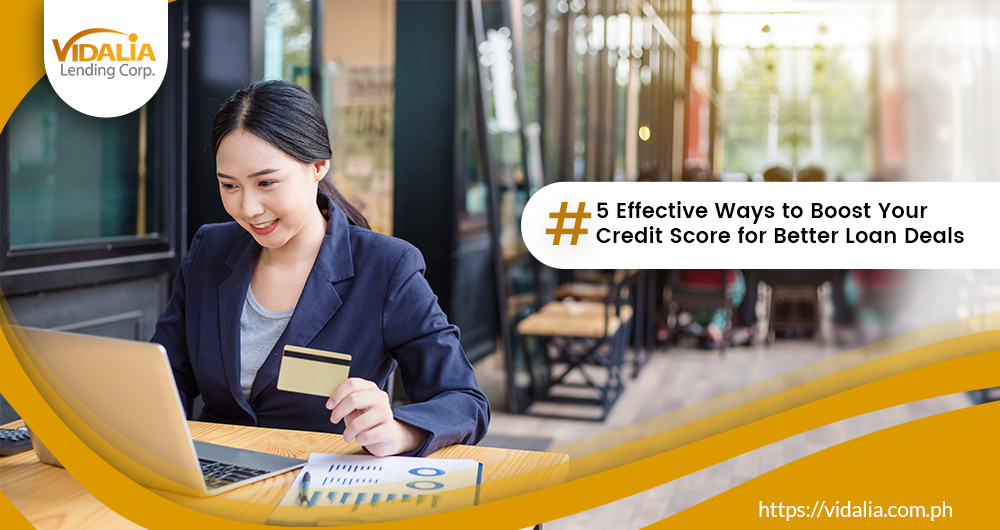 5 Effective Ways to Boost Your Credit Score for Better Loan Deals