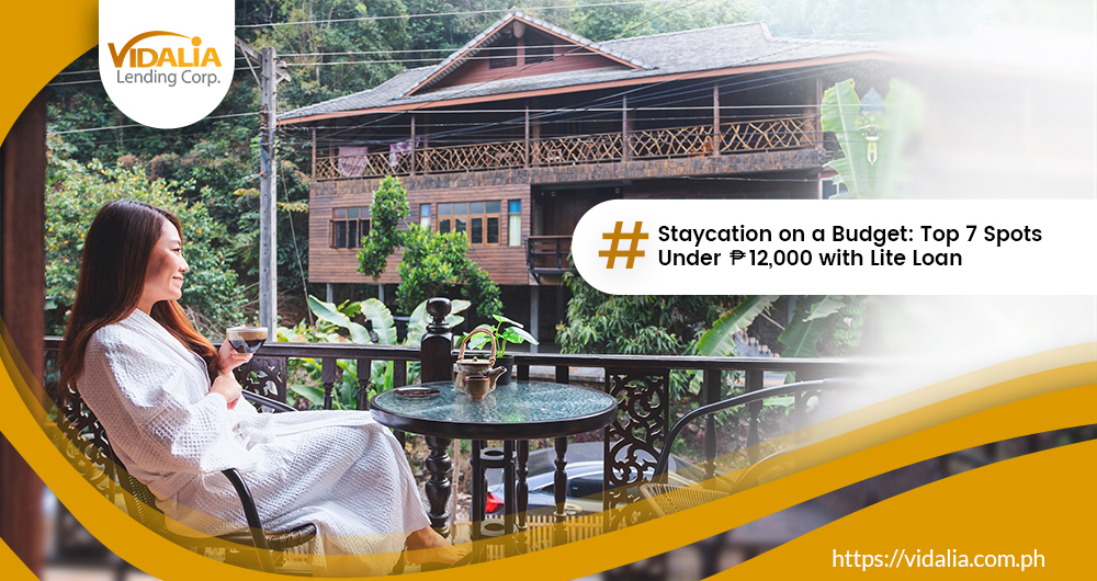 Staycation on a Budget: Top 7 Spots Under ₱12,000 with Lite Loan