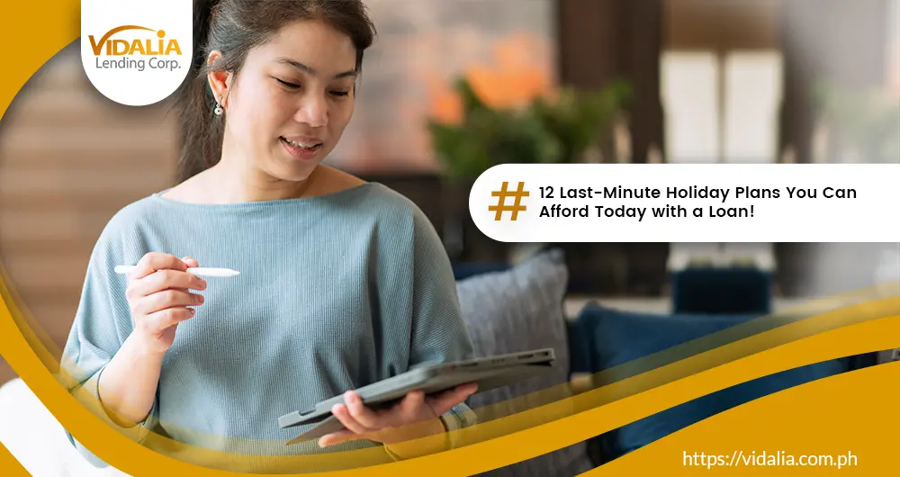 12 Last-Minute Holiday Plans You Can Afford Today with a Loan!