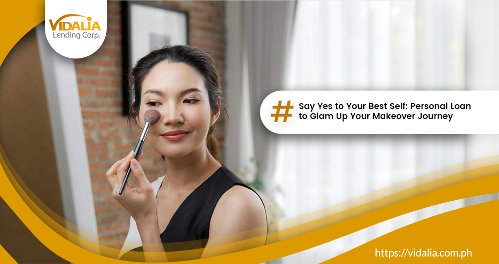 Say Yes to Your Best Self: Personal Loan to Glam Up Your Makeover Journey