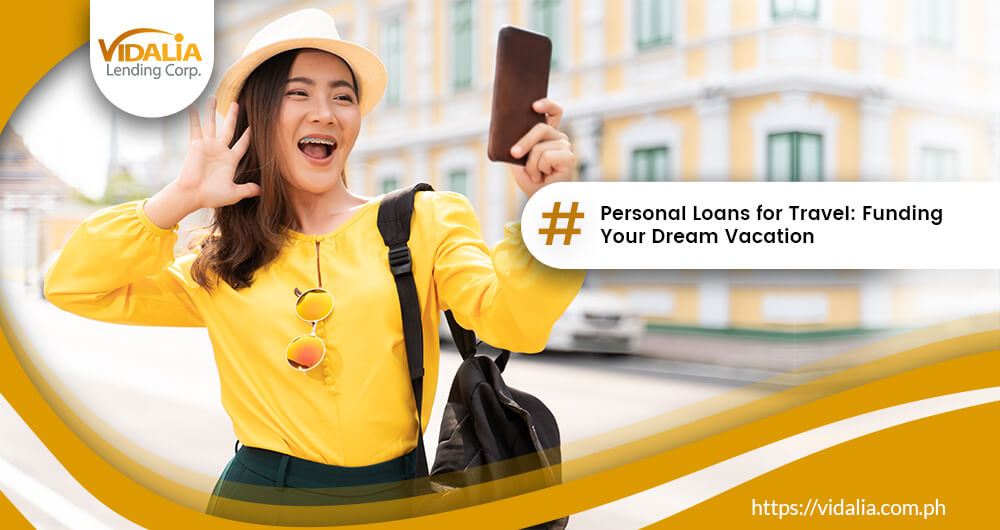 Personal Loans for Travel: Funding Your Dream Vacation